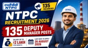 NTPC Hiring for Deputy Managers 2026: 135 Vacancies - Apply Now!